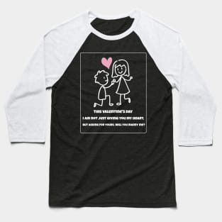 Valentine's Day proposal Baseball T-Shirt